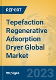 Tepefaction Regenerative Adsorption Dryer Global Market Insights 2023, Analysis and Forecast to 2028, by Manufacturers, Regions, Technology, Application, Product Type- Product Image