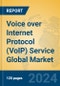 Voice over Internet Protocol (VoIP) Service Global Market Insights 2024, Analysis and Forecast to 2029, by Market Participants, Regions, Technology, Application, Product Type - Product Image
