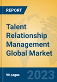 Talent Relationship Management Global Market Insights 2023, Analysis and Forecast to 2028, by Market Participants, Regions, Technology, Application, Product Type- Product Image