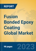 Fusion Bonded Epoxy Coating Global Market Insights 2023, Analysis and Forecast to 2028, by Manufacturers, Regions, Technology, Application, Product Type- Product Image