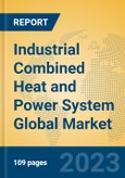 Industrial Combined Heat and Power System Global Market Insights 2023, Analysis and Forecast to 2028, by Manufacturers, Regions, Technology, Application, Product Type- Product Image