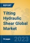 Tilting Hydraulic Shear Global Market Insights 2023, Analysis and Forecast to 2028, by Manufacturers, Regions, Technology, Application, Product Type - Product Thumbnail Image