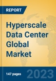 Hyperscale Data Center Global Market Insights 2023, Analysis and Forecast to 2028, by Market Participants, Regions, Technology, Application, Product Type- Product Image