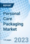 Personal Care Packaging Market: Global Market Size, Forecast, Insights, Segmentation, and Competitive Landscape with Impact of COVID-19 & Russia-Ukraine War - Product Image