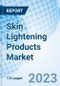 Skin Lightening Products Market: Global Market Size, Forecast, Insights, Segmentation, and Competitive Landscape with Impact of COVID-19 & Russia-Ukraine War - Product Image