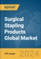 Surgical Stapling Products Global Market Report 2024 - Product Image