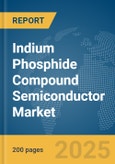 Indium Phosphide Compound Semiconductor Market Report 2025- Product Image