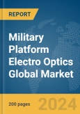 Military Platform Electro Optics Global Market Report 2024- Product Image