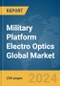 Military Platform Electro Optics Global Market Report 2024 - Product Thumbnail Image