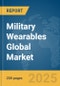 Military Wearables Global Market Report 2025 - Product Thumbnail Image