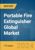 Portable Fire Extinguisher Global Market Report 2024- Product Image