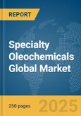 Specialty Oleochemicals Global Market Report 2024- Product Image