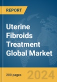 Uterine Fibroids Treatment Global Market Report 2024- Product Image