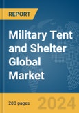 Military Tent and Shelter Global Market Report 2024- Product Image