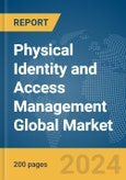 Physical Identity and Access Management Global Market Report 2024- Product Image