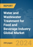 Water and Wastewater Treatment for Food and Beverage Industry Global Market Report 2024- Product Image