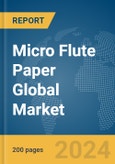 Micro Flute Paper Global Market Report 2024- Product Image