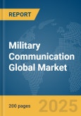 Military Communication Global Market Report 2025- Product Image