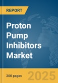 Proton Pump Inhibitors Market Report 2025- Product Image