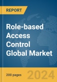 Role-based Access Control Global Market Report 2024- Product Image