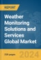 Weather Monitoring Solutions and Services Global Market Report 2024 - Product Image