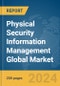 Physical Security Information Management (PSIM) Global Market Report 2023 - Product Thumbnail Image