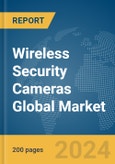 Wireless Security Cameras Global Market Report 2024- Product Image