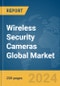 Wireless Security Cameras Global Market Report 2023 - Product Image