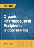 Organic Pharmaceutical Excipients Global Market Report 2024- Product Image