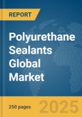 Polyurethane Sealants (PU) Global Market Report 2024- Product Image