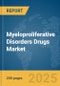 Myeloproliferative Disorders Drugs Market Report 2025 - Product Image