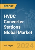 HVDC Converter Stations Global Market Report 2024- Product Image