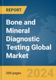 Bone and Mineral Diagnostic Testing Global Market Report 2024- Product Image