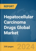 Hepatocellular Carcinoma Drugs Global Market Report 2024- Product Image