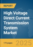 High Voltage Direct Current (HVDC) Transmission System Market Report 2025- Product Image
