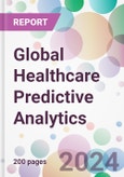 Global Healthcare Predictive Analytics Market Analysis & Forecast to 2024-2034: Market By Component; By Application; By End-user; and By Region- Product Image