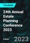 24th Annual Estate Planning Conference 2023 (Recorded) - Product Image