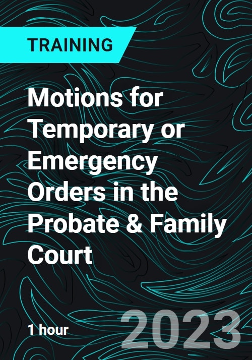 Motions for Temporary or Emergency Orders in the Probate Family Court