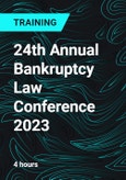 24th Annual Bankruptcy Law Conference 2023- Product Image