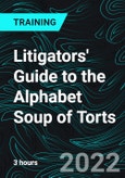 Litigators' Guide to the Alphabet Soup of Torts- Product Image