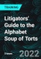 Litigators' Guide to the Alphabet Soup of Torts - Product Thumbnail Image