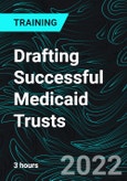 Drafting Successful Medicaid Trusts- Product Image
