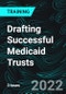 Drafting Successful Medicaid Trusts - Product Thumbnail Image