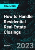 How to Handle Residential Real Estate Closings- Product Image