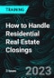 How to Handle Residential Real Estate Closings - Product Thumbnail Image