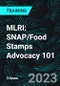 MLRI: SNAP/Food Stamps Advocacy 101 - Product Thumbnail Image