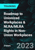 Roadmap to Unionized Workplaces & NLRA/MLRA Rights in Non-Union Workplaces- Product Image
