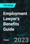 Employment Lawyer's Benefits Guide - Product Thumbnail Image
