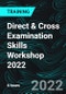 Direct & Cross Examination Skills Workshop 2022 - Product Thumbnail Image