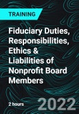 Fiduciary Duties, Responsibilities, Ethics & Liabilities of Nonprofit Board Members- Product Image